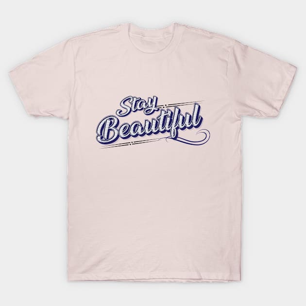 Stay Beautiful - Positive Words T-Shirt by RAMKUMAR G R